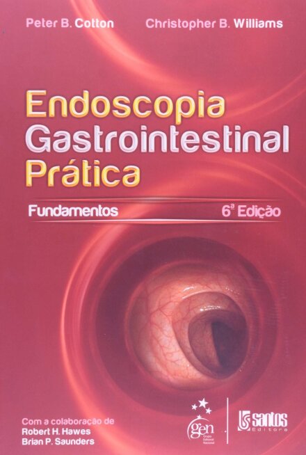 Endoscopia Gastrointestinal Prática Fundamentos