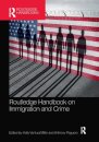Routledge Handbook on Immigration and Crime