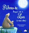 Adoro-te daqui até à Lua (e mais além)