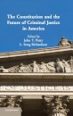 The Constitution and the Future of Criminal Justice in America