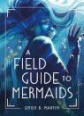 A Field Guide to Mermaids