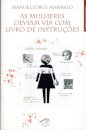 As Mulheres deviam vir com Livro de Instruções
