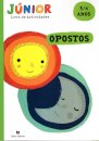 Júnior - Opostos 3/4 Anos - Pré-Escolar - Livro de Actividades