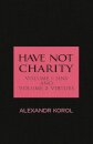 Have Not Charity - Volume 1: Sins and Volume 2: Virtues
