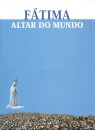 Fátima- Altar do Mundo
