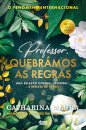 Professor, Quebrámos As Regras