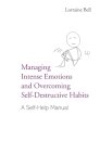 Managing Intense Emotions and Overcoming Self-Destructive Habits