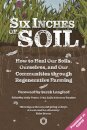 Six Inches of Soil