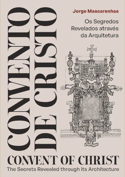 Convento De Cristo-Os Segredos Revelados Através Da Arquitetura