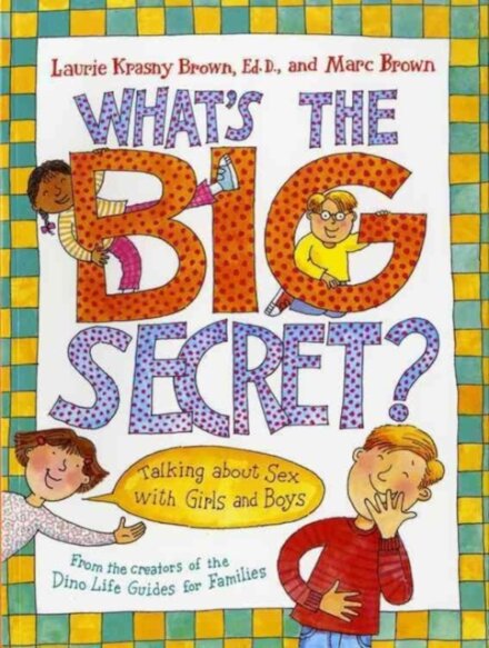 What's the Big Secret? : Talking About Sex With Girls and Boys