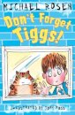 Don't Forget Tiggs!