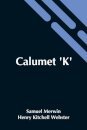 Calumet 'K'