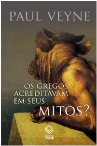 Gregos acreditavam em seus mitos, Os?: ensaio sobre a imagin