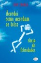 Acordei Como Acordam Os Tolos, Cheia De Felicidades