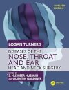 Logan Turner's Diseases of the Nose, Throat and Ear