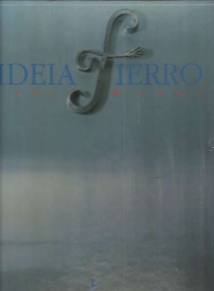 Idea Fierro / Iron Works