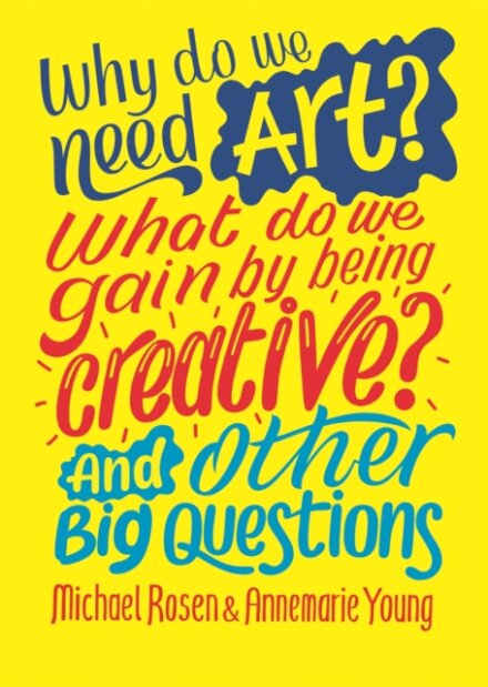 Why Do We Need Art? What Do We Gain By Being Creat