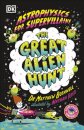Astrophysics For Supervillains 2 The Great Alien H