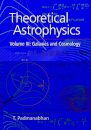 Theoretical Astrophysics: Volume 3, Galaxies and Cosmology