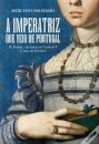 A Imperatriz Que Veio De Portugal
