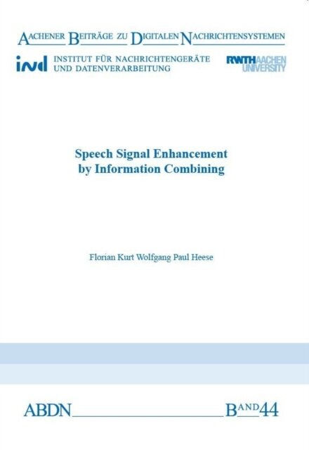 Speech Signal Enhancement by Information Combining