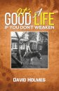It's a Good Life If You Don't Weaken