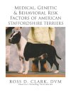 Medical, Genetic & Behavioral Risk Factors of American Staffordshire Terriers