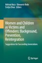 Women and Children as Victims and Offenders: Background, Prevention, Reintegration