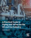 A Practical Guide to Piping and Valves for the Oil and Gas Industry