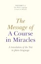 Message of A Course In Miracles, The – A translation of the text in plain language