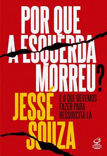 Por Que A Esquerda Morreu? E O Que Devemos Fazer Para Ressus