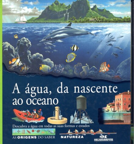 A Água,Da Nascente Ao Oceano