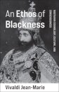 An Ethos of Blackness
