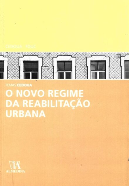 O Novo Regime da Reabilitação Urbana