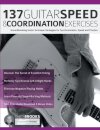 137 Guitar Speed & Coordination Exercises