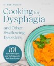 Cooking for Dysphagia and Other Swallowing Disorders