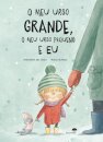 O Meu Urso Grande, O Meu Urso Pequeno E Eu