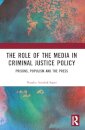 The Role of the Media in Criminal Justice Policy