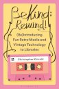 Be Kind; Rewind! (Re)Introducing Fun Retro Media and Vintage Technology to Libraries
