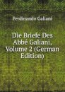 Die Briefe Des Abbe Galiani. Volume 2