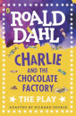 Charlie And The Chocolate Factory: A Play