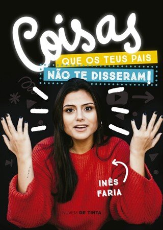 Coisas Que Os Teus Pais Não Te Disseram!