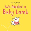 We Adopted a Baby Lamb