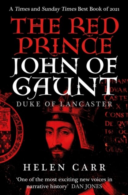 The Red Prince : The Life of John of Gaunt, the Duke of Lancaster