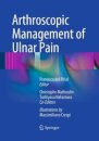 Arthroscopic Management of Ulnar Pain