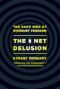 The Net Delusion : The Dark Side of Internet Freedom