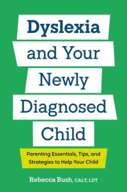 Dyslexia and Your Newly Diagnosed Child