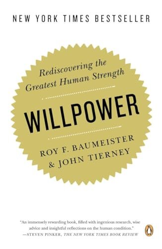 Willpower : Rediscovering the Greatest Human Strength