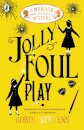 Jolly Foul Play: A Murder Most Unladylike Mystery