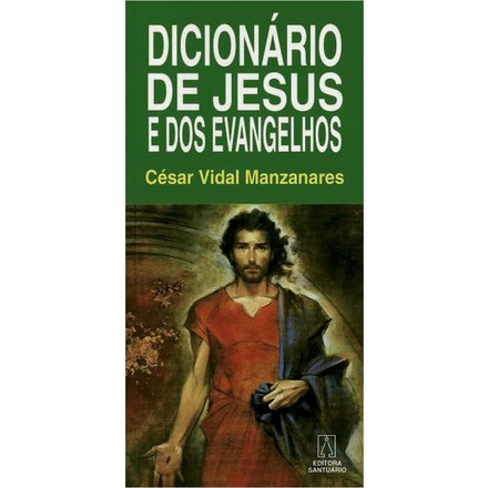 Dicionário De Jesus E Dos Evangelhos